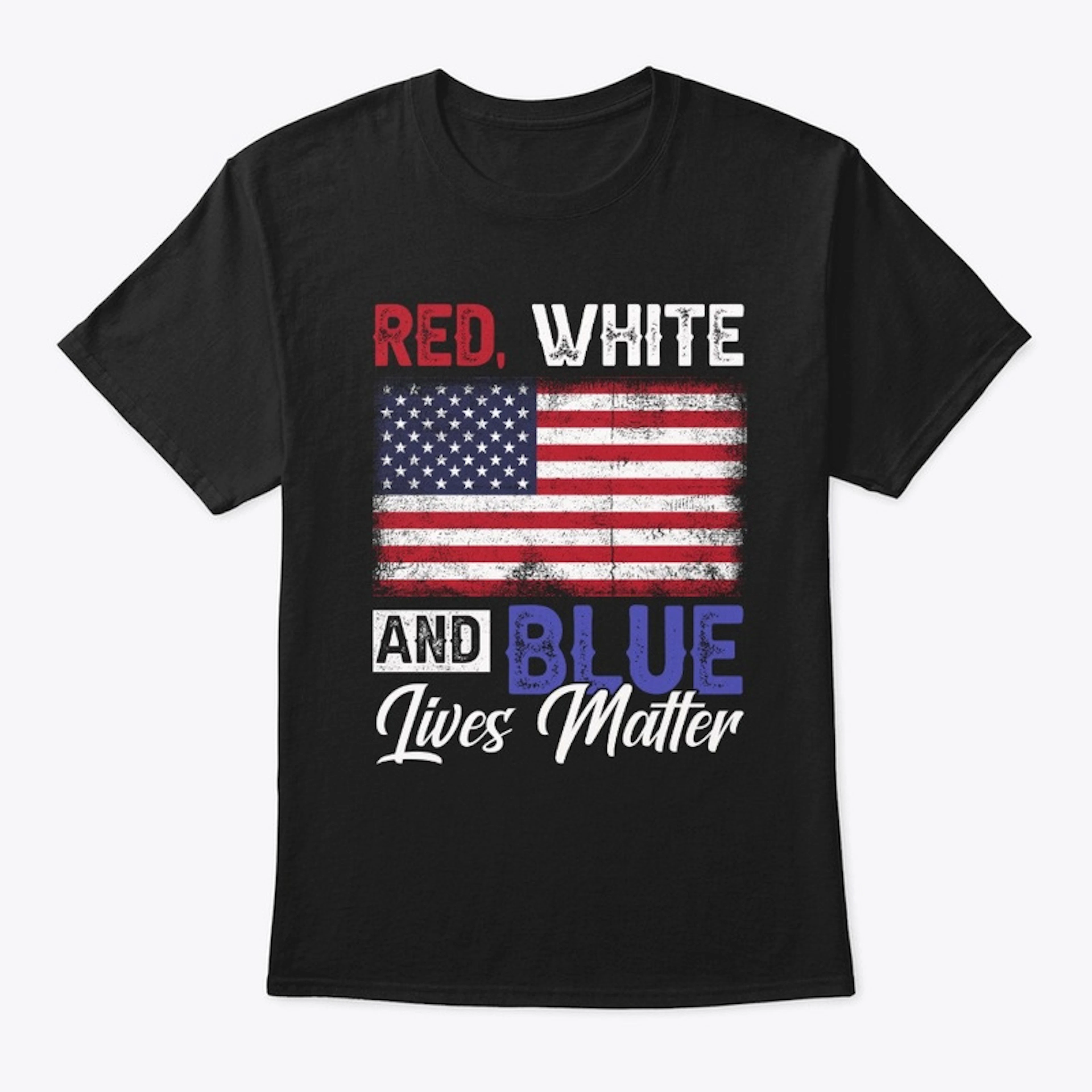 Red, White, And Blue Lives Matter